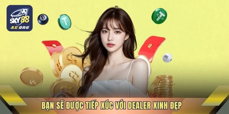 Table Game 3 Bạn sẽ được tiếp xúc với dealer xinh đẹp