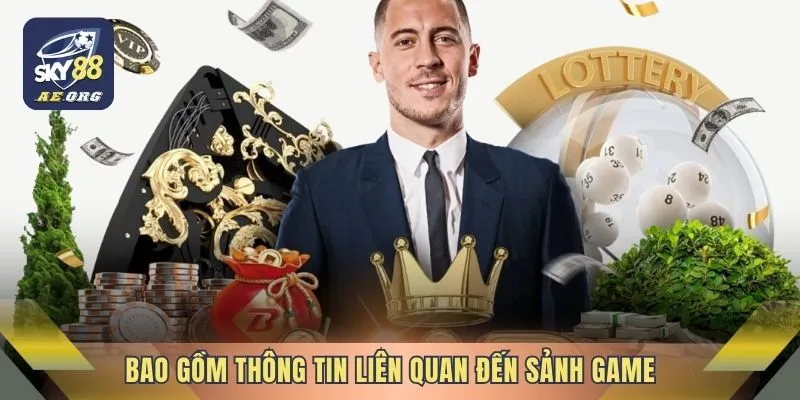 Bao gồm thông tin liên quan đến sảnh game