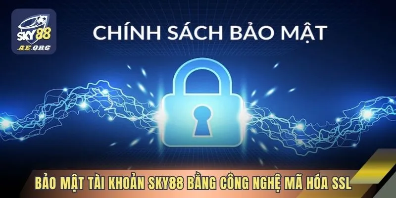 Bảo mật tài khoản Sky88 bằng công nghệ mã hóa SSL