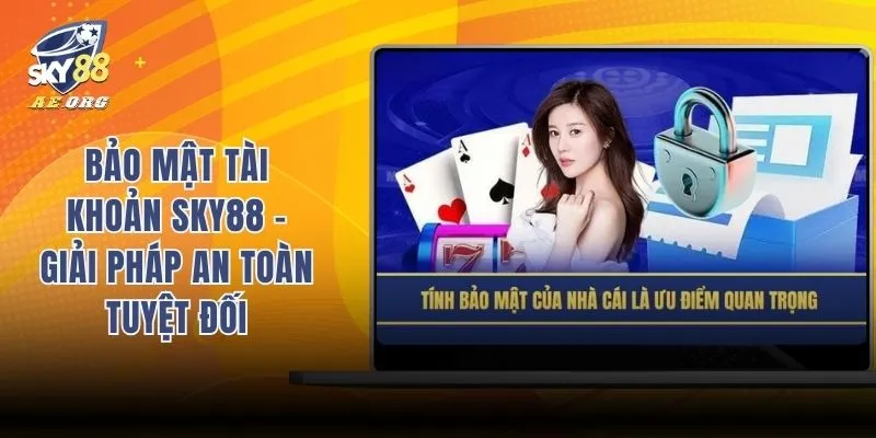 Bảo mật tài khoản Sky88