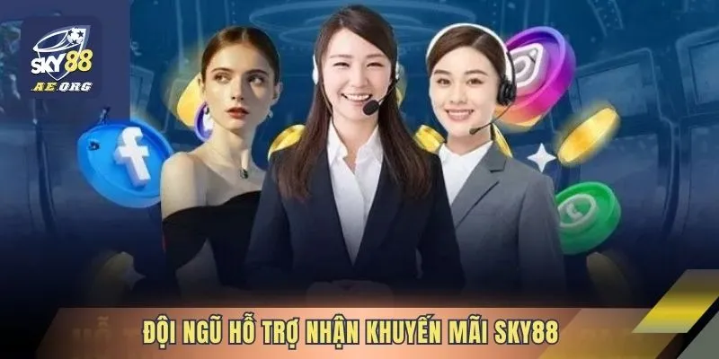 Đội ngũ hỗ trợ nhận khuyến mãi Sky88 