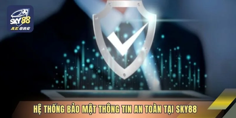 Hệ thống bảo mật thông tin an toàn tại Sky88
