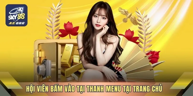 Hội viên bấm vào tại thanh menu tại trang chủ