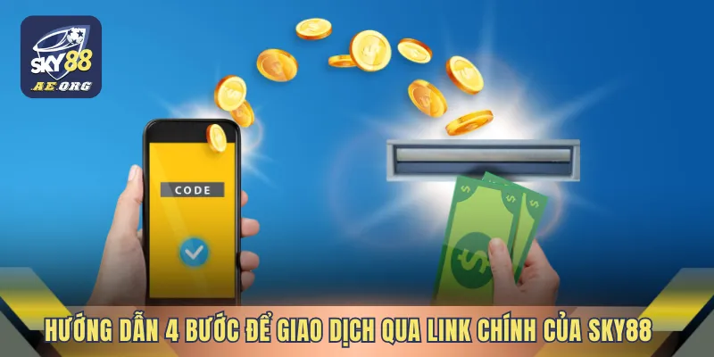 Hướng dẫn 4 bước để giao dịch qua link chính của SKY88