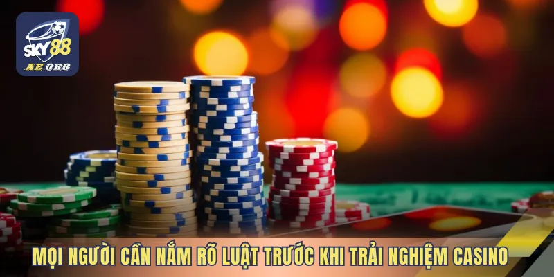 Mọi người cần nắm rõ luật trước khi trải nghiệm casino