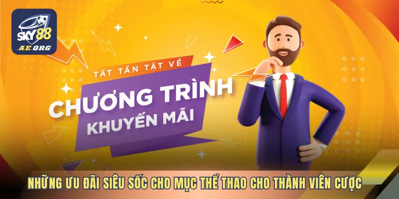 Những ưu đãi siêu sốc cho mục thể thao cho thành viên cược