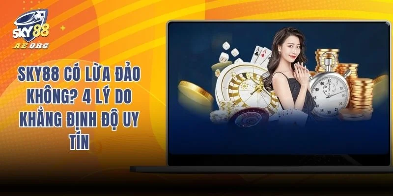 Sky88 có lừa đảo không?