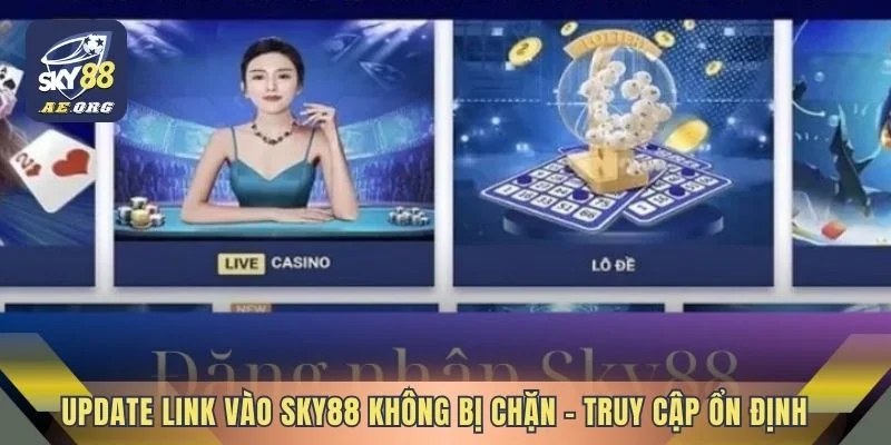 Update Link vào Sky88 không bị chặn